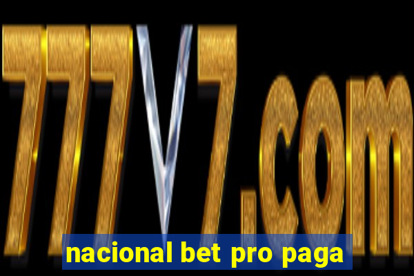 nacional bet pro paga